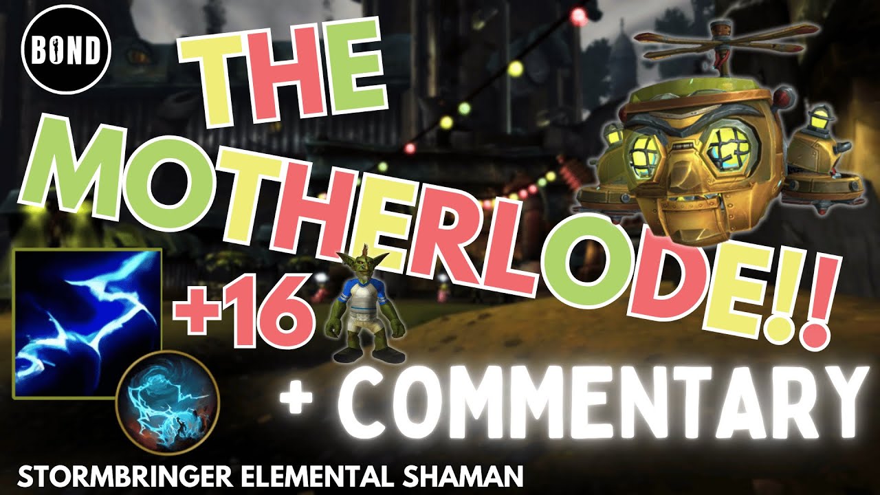 The Motherlode!! +16 w-Commentary - Stormbringer Elemental Shaman M+ Guide - TWW 11.1 Season 2