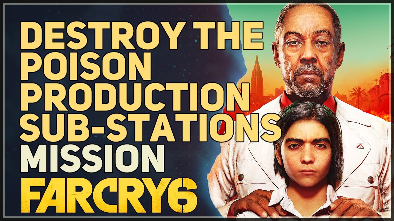 Destroy the poison production sub-stations Far Cry 6