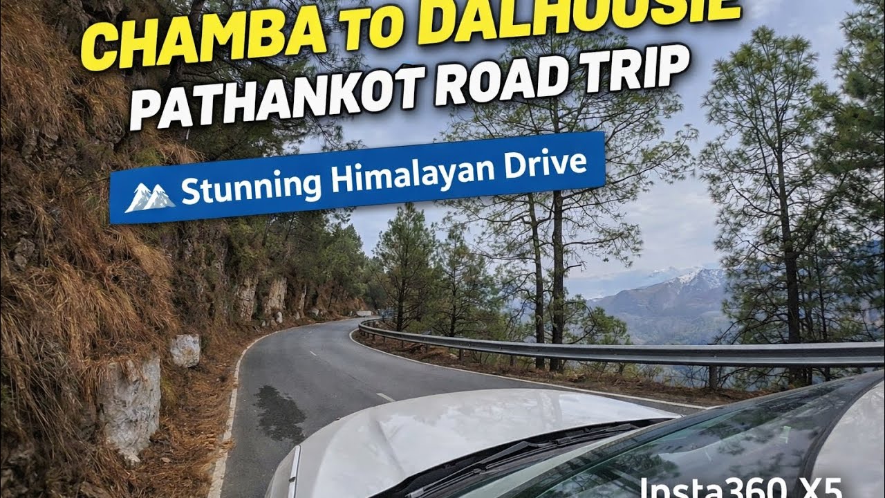 HIMALAYAN DRIVE: CHAMBA, DALHOUSIE, PATHANKOT ROUTE|| Insta 360 X5#travel #himalayas 