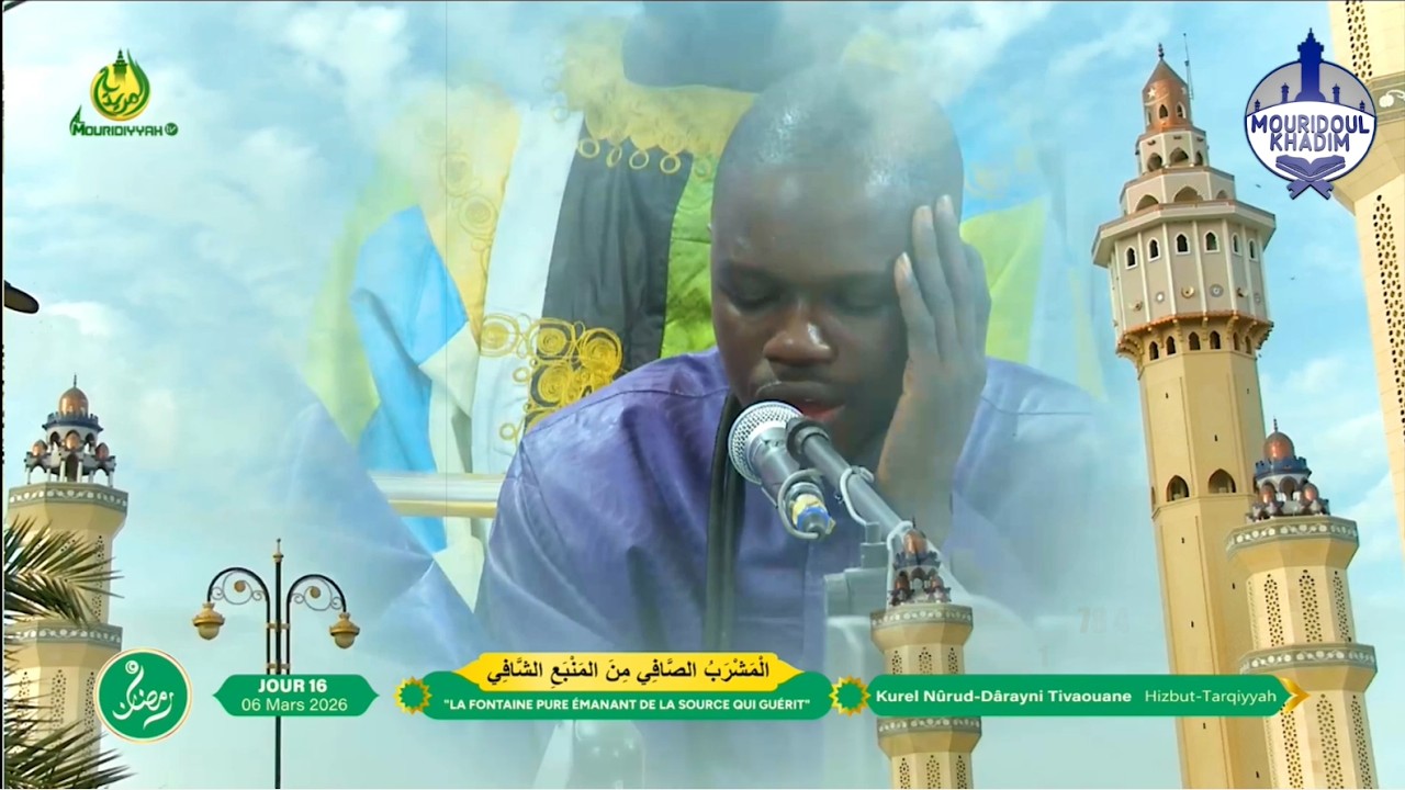 Malaktu bifadlillahi Kurel Nûrud Dârayni Tivaouane Hizbut-Tarqiyyah 16e Jour Ramadan 2026
