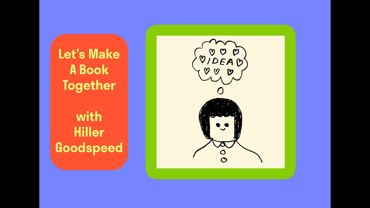 Let's Make a Book Together with Hiller Goodspeed
