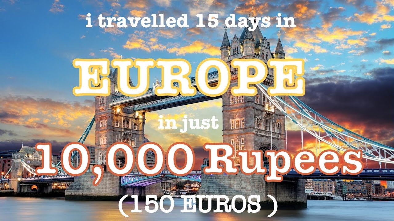 How to plan a Europe trip from India? (First hand info on Flight, Hotels, Visa, etc.)