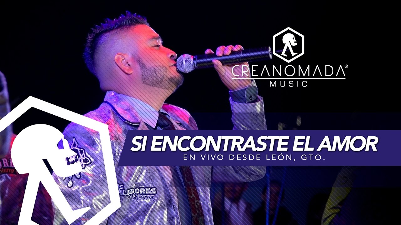 Los Valedores - Si Encontraste El Amor (En Vivo desde León, Gto)