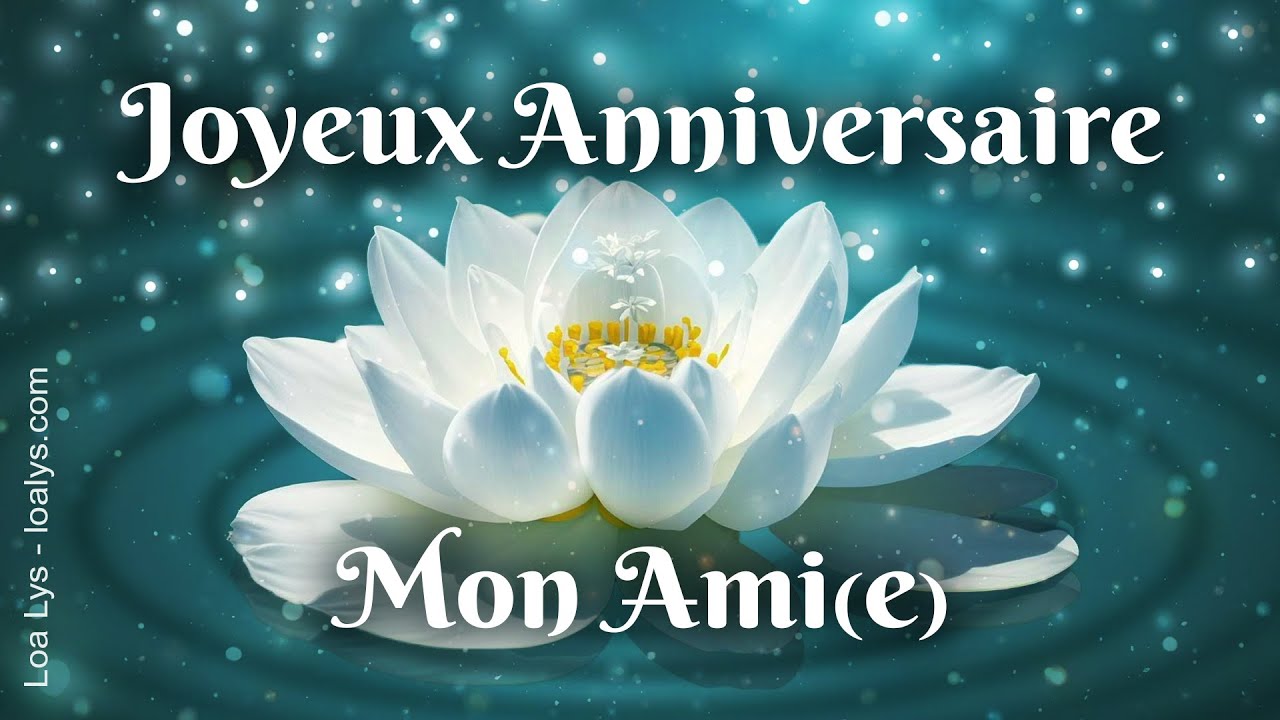 Joyeux anniversaire mon ami(e) !