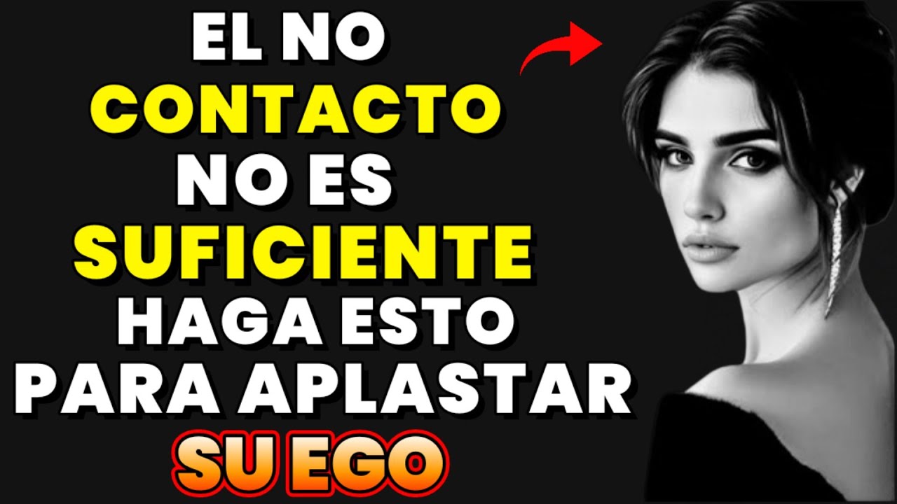 NO CONTACTAR no es suficiente... Haz ESTO para aplastar su ego | Estoicismo