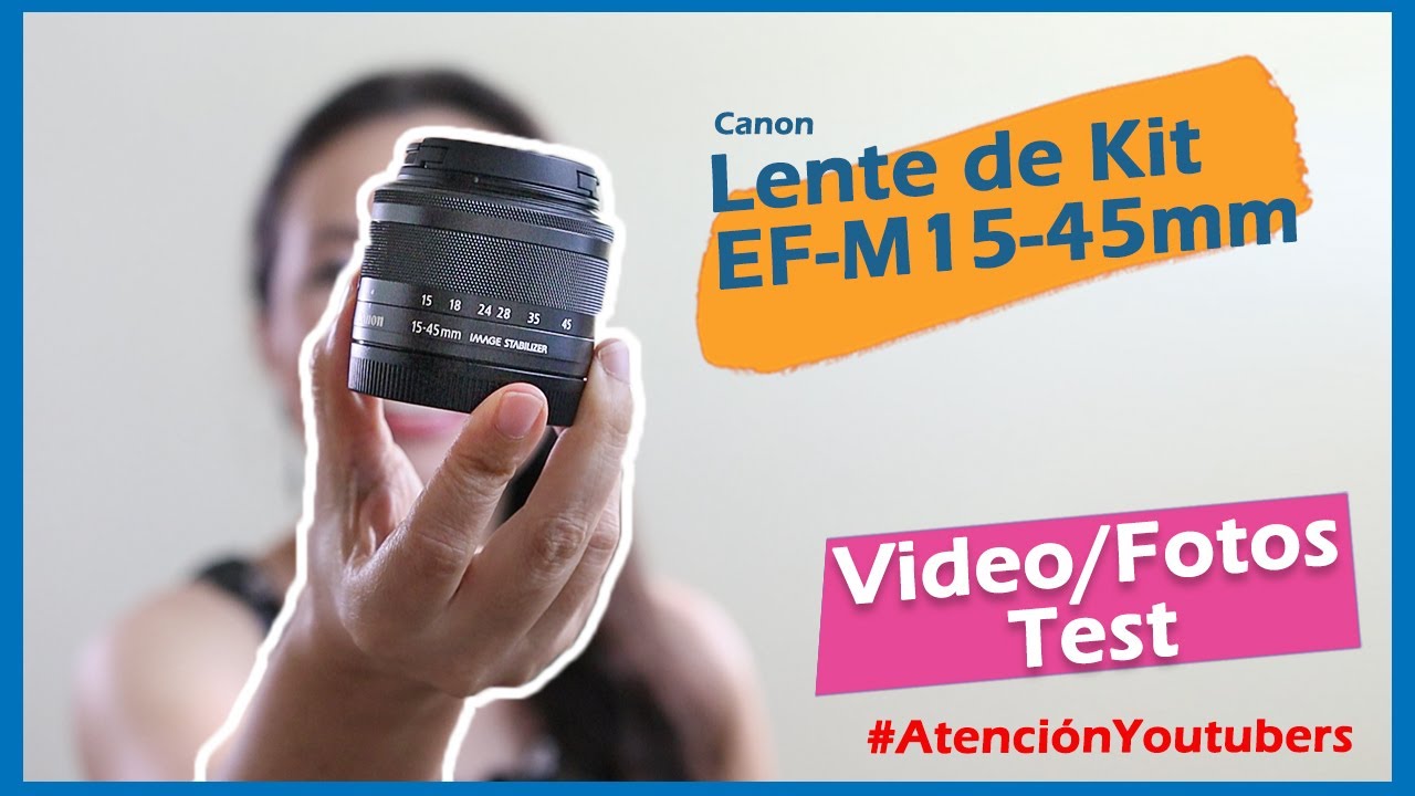 Lente EF-M 15-45mm  | bueno/malo❓ [SACA TUS CONCLUSIONES ] Canon M50