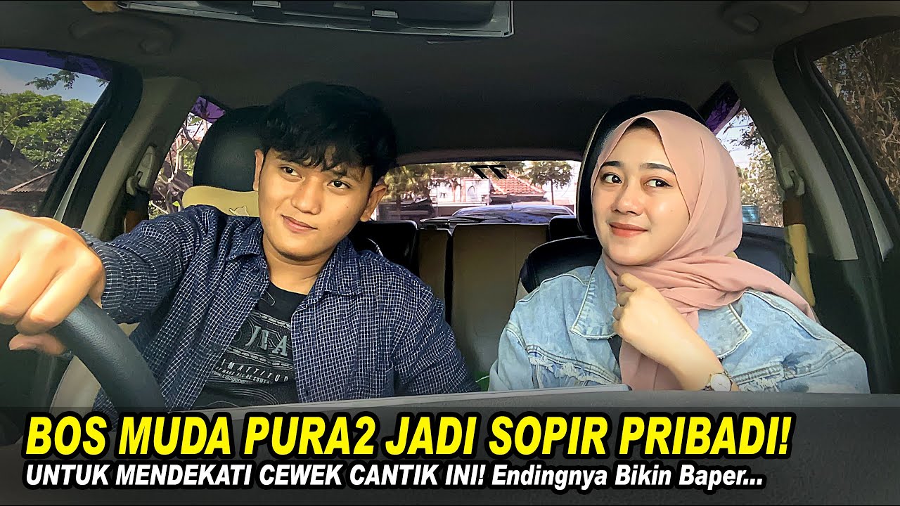 BOS MUDA PURA2 JADI SOPIR PRIBADI UNTUK MENDEKATI CEWEK CANTIK INI! Endingnya Bikin Semua Baper!!