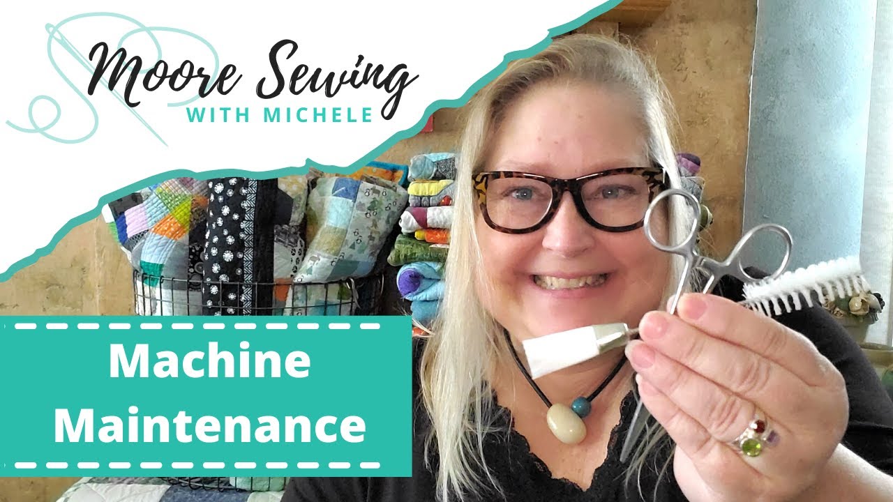 Sewing Machine Maintenance | Moore Sewing with Michele