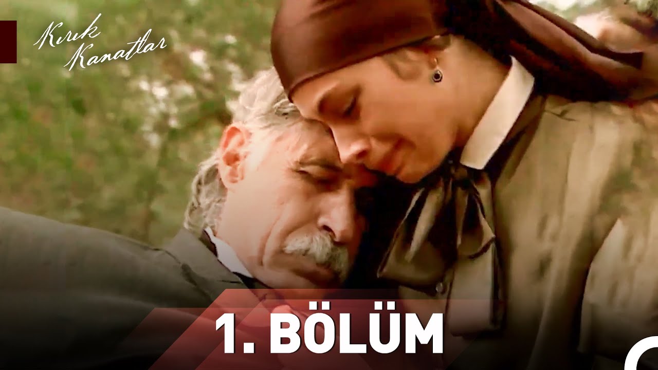 Kırık Kanatlar 1.Bölüm