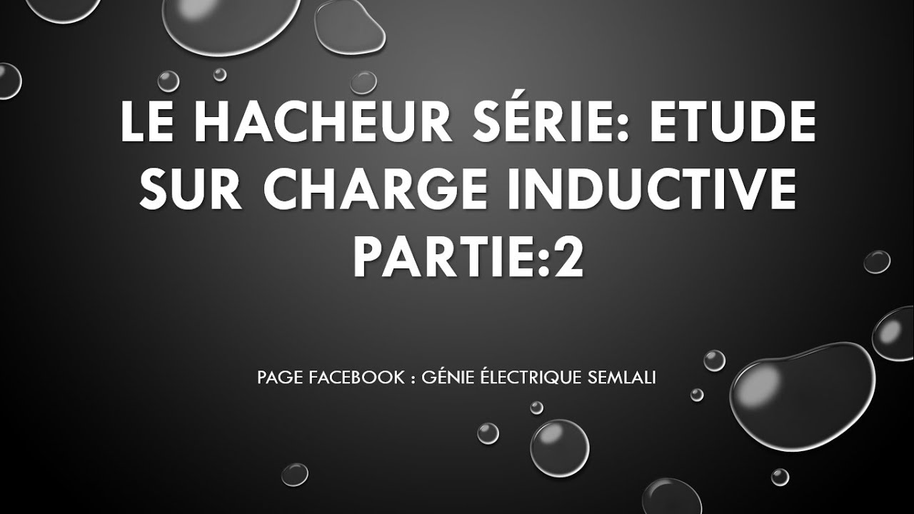 Le Hacheur série: Etude sur Charge Inductive PARTIE 2 DARIJA