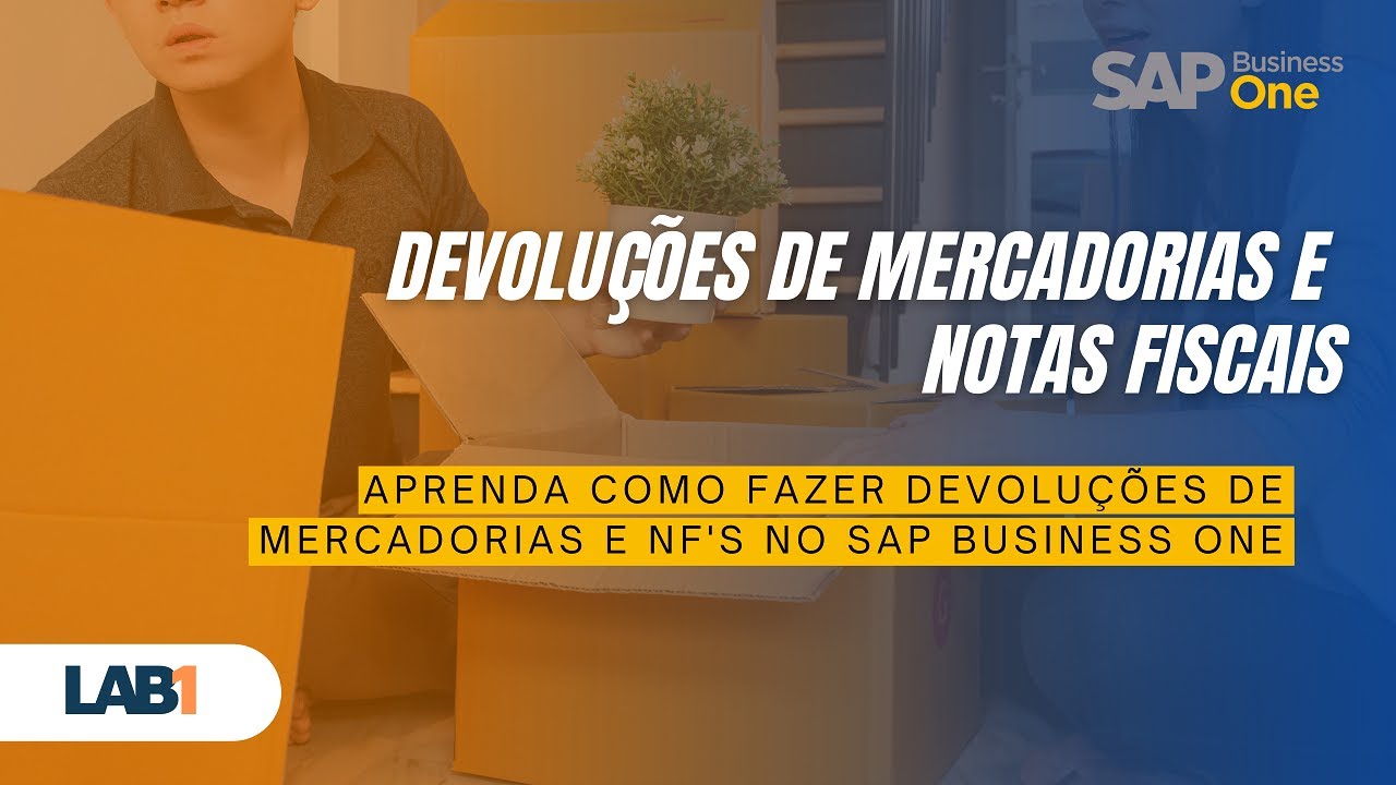Devoluções de Mercadorias e Notas Fiscais - SAP Business One