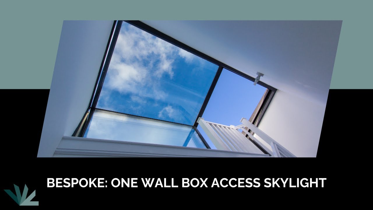 Bespoke: One Wall Box Access Skylight