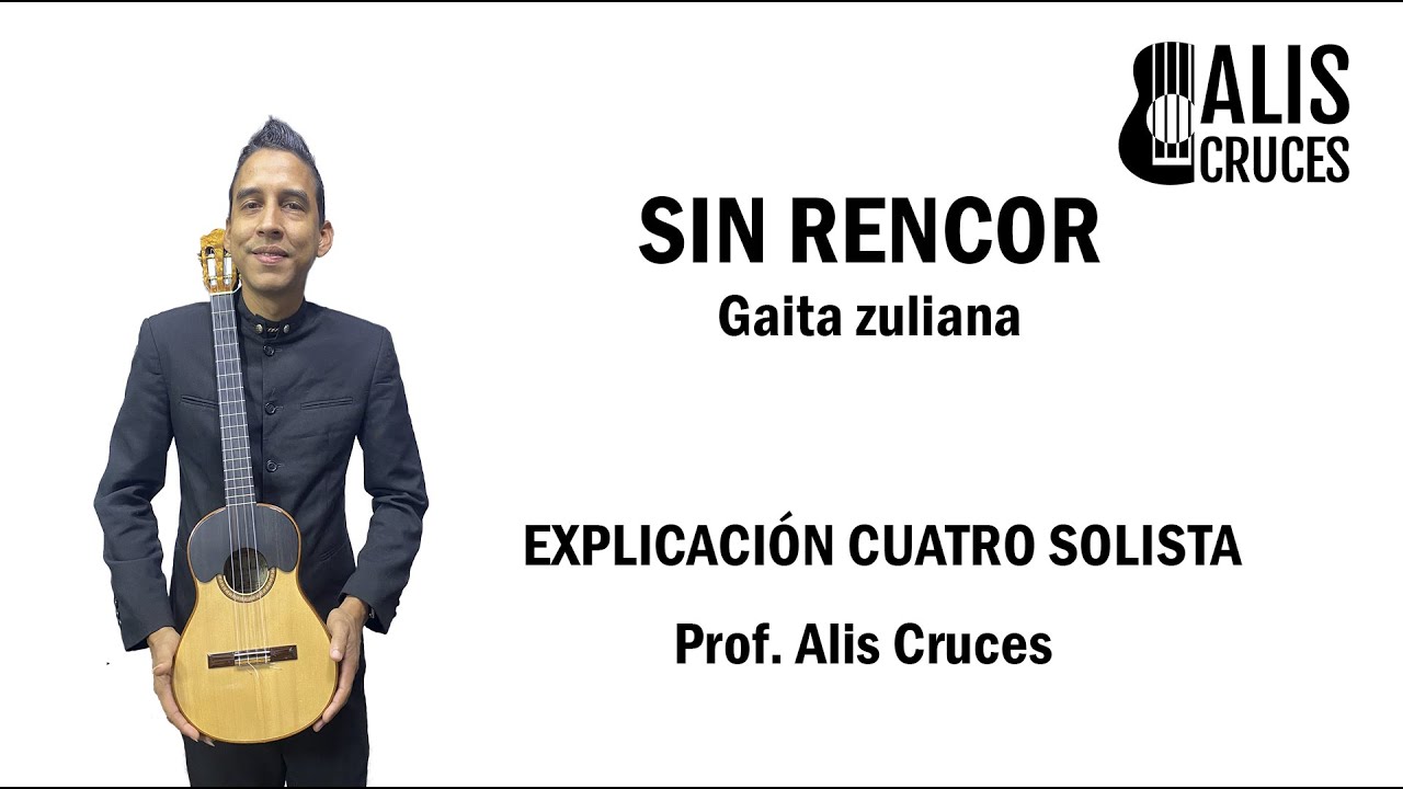 Sin Rencor. Explicación Cuatro Solista. Prof Alis Cruces