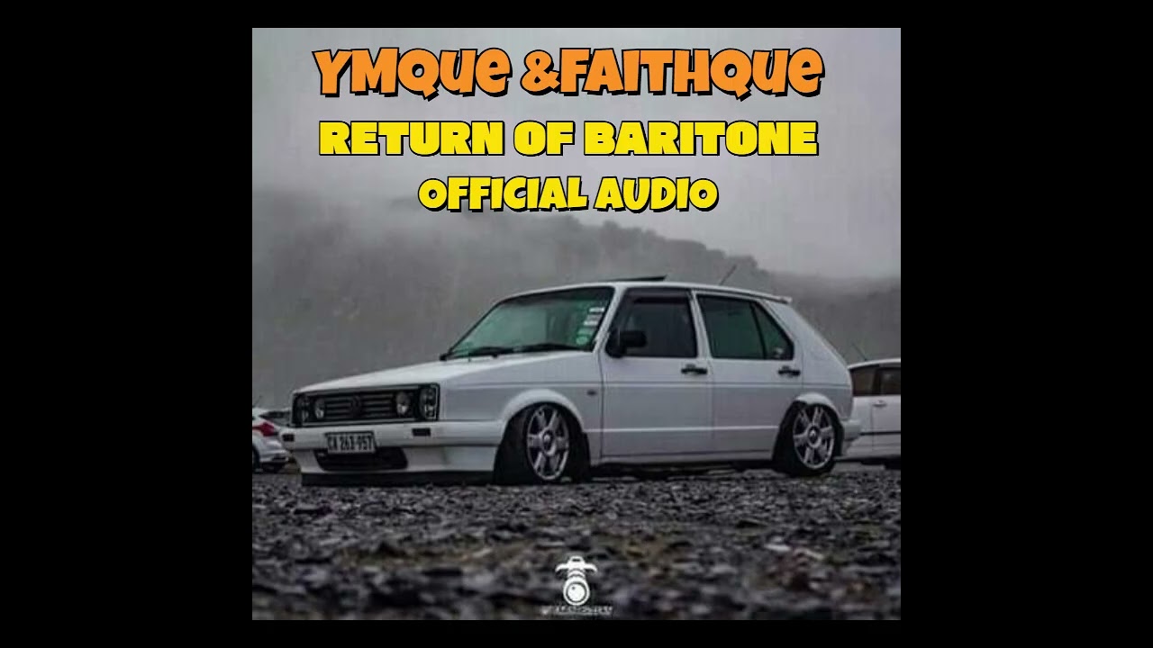 YunsMusiQ808 & FaithQue - RETURN OF BARITONE OFFICIAL AUDIO