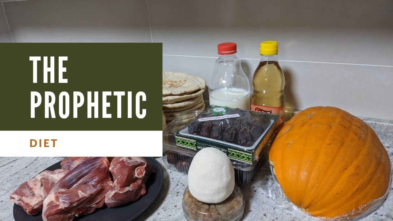 The Prophetic Diet (Foods Prophet Muhammad -pbuh- ate)