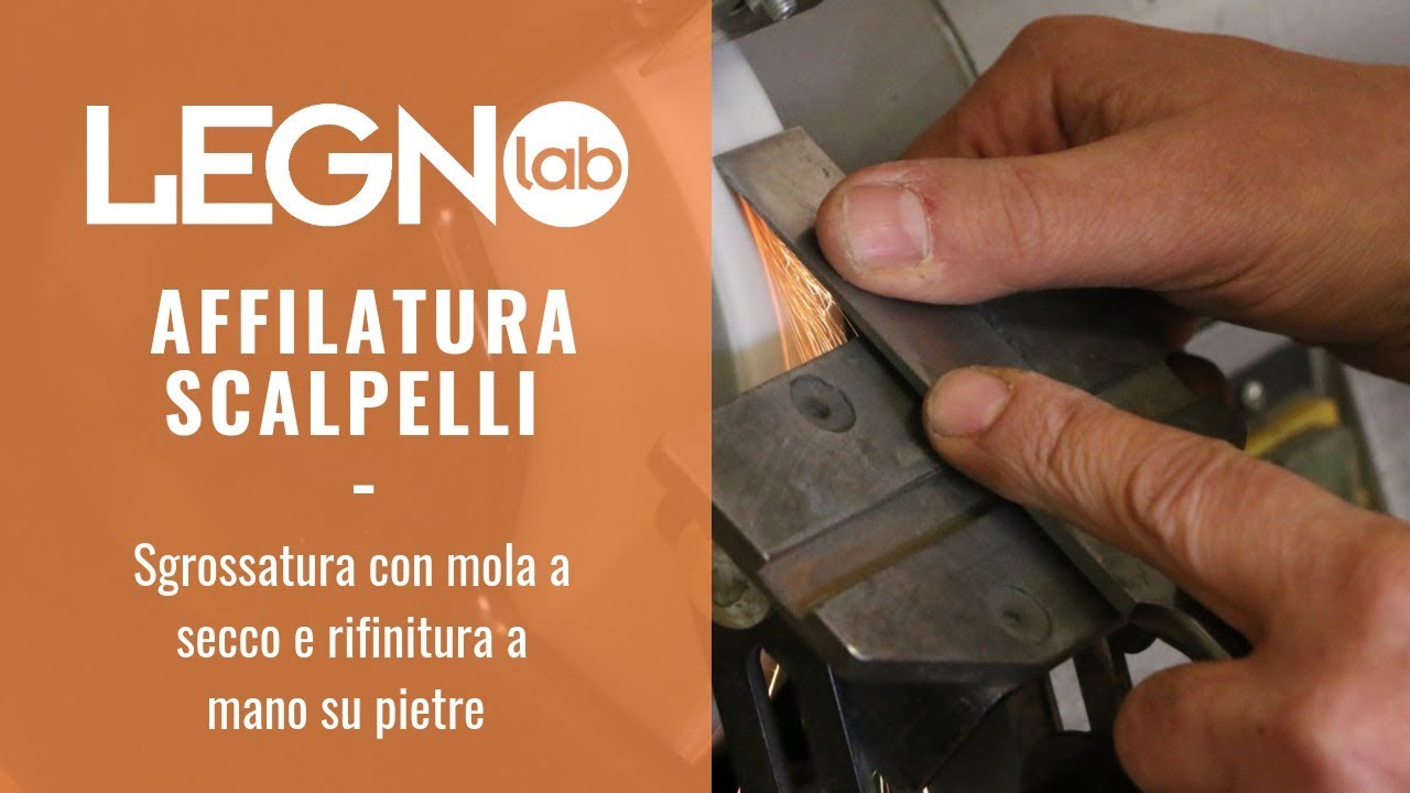 5 COME AFFILARE GLI SCALPELLI DA FALEGNAMERIA Sgrossare con mola a secco e rifinire a mano su pietre