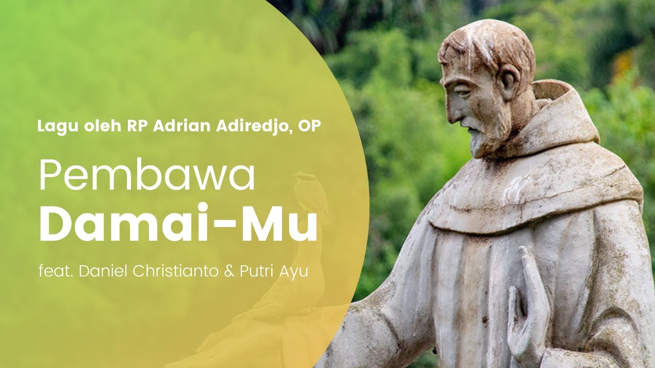 PEMBAWA DAMAI-MU - Lagu oleh RP Adrian Adiredjo, OP | vokal: Daniel Christianto & Putri Ayu