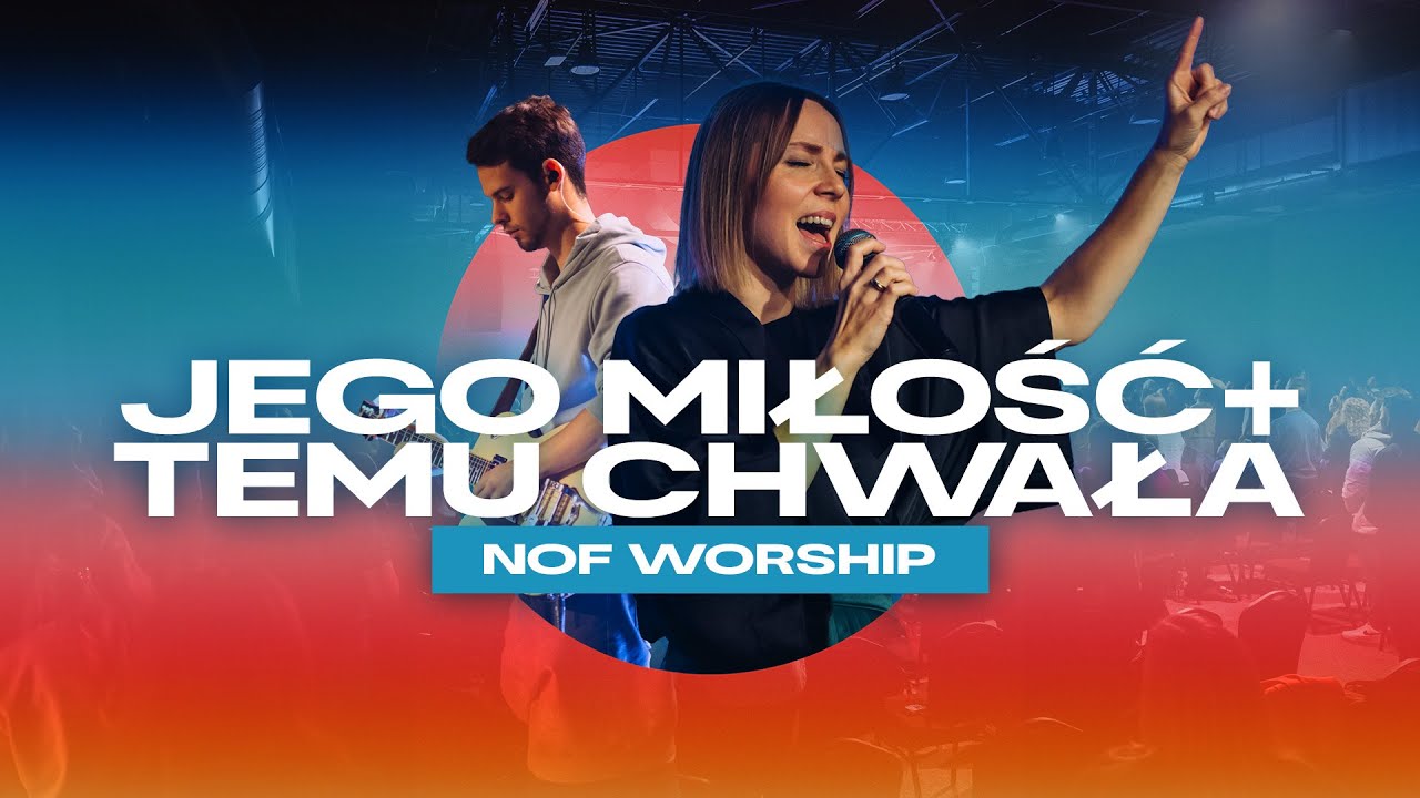 Jego Miłość + Temu Chwała | NOF Worship | Kasia Osieczko