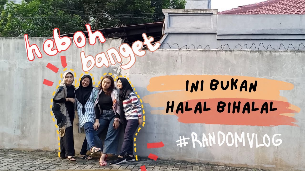 INI BUKAN HALAL BIHALAL #randomvlog