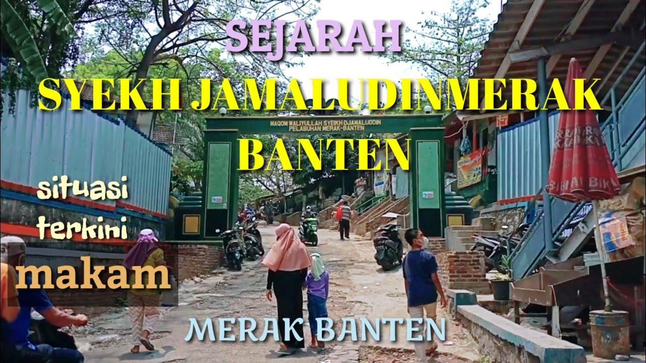 SEJARAH SYEKH JAMALUDIN MERAK || MERAK BANTEN
