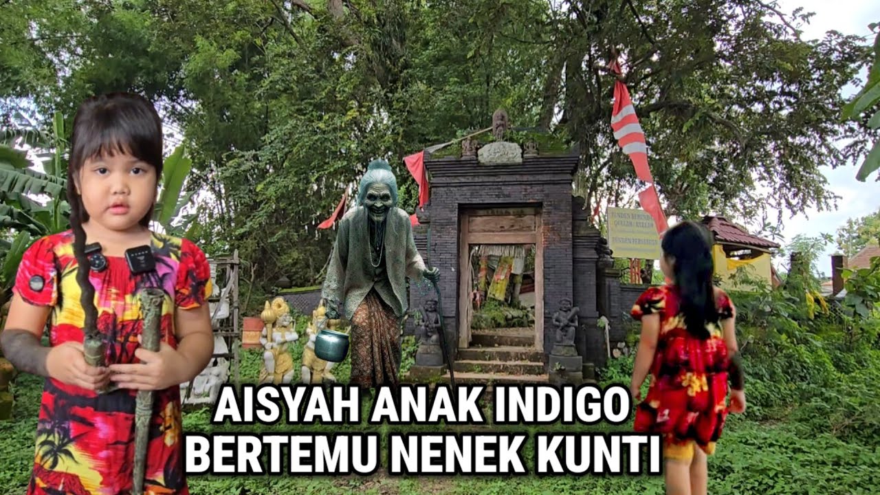 Ngeri !! Aisyah Anak indigo Ketakutan Melihat Sosok Nenek Kunti Penghuni Punden Keramat 