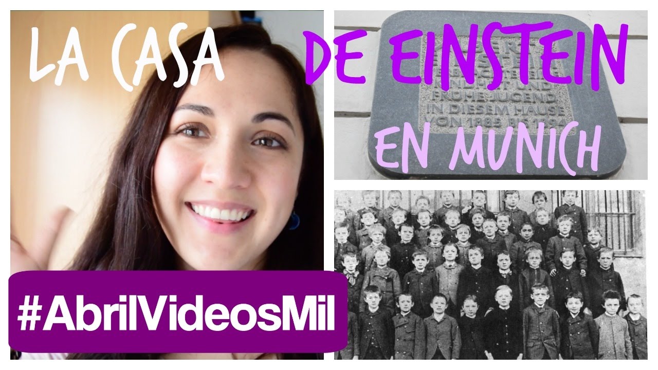 #AbrilVideosMil #1 El segundo hogar de Einstein: Munich