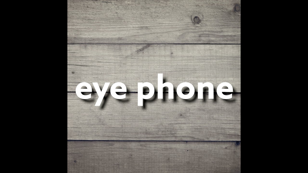 eye phone