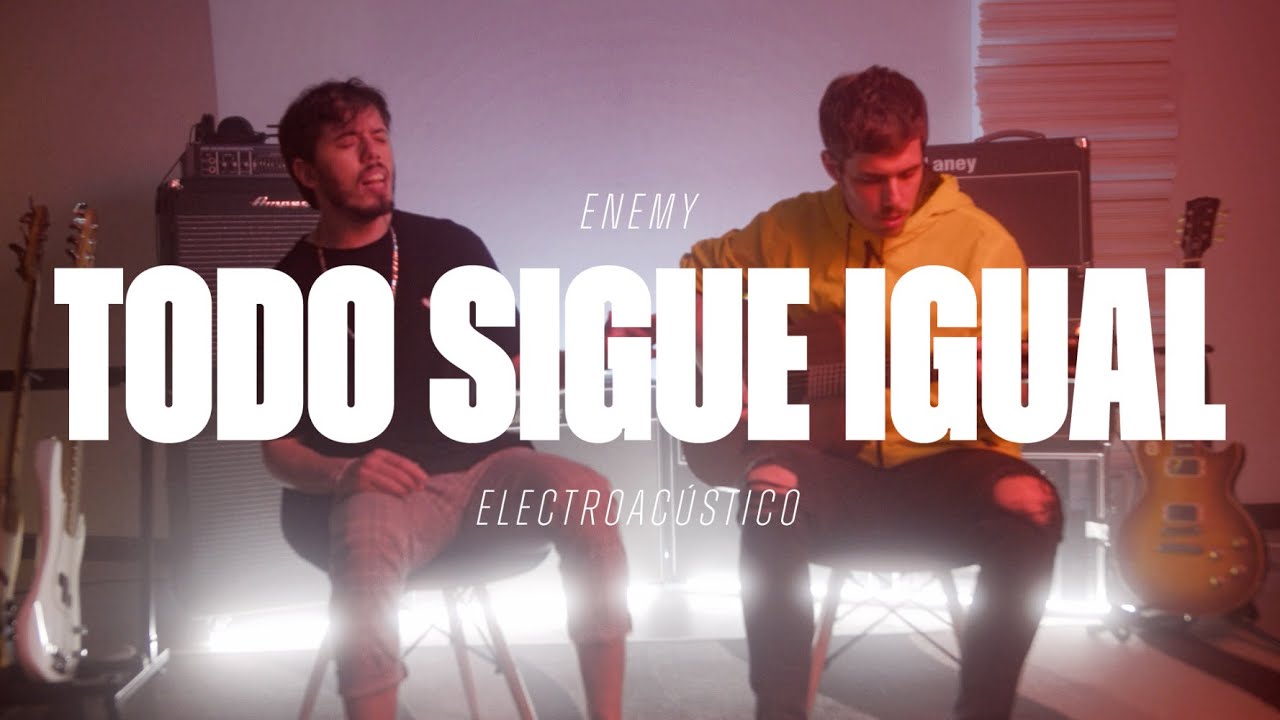 ENEMY - Todo sigue igual (ELECTROACÚSTICO)