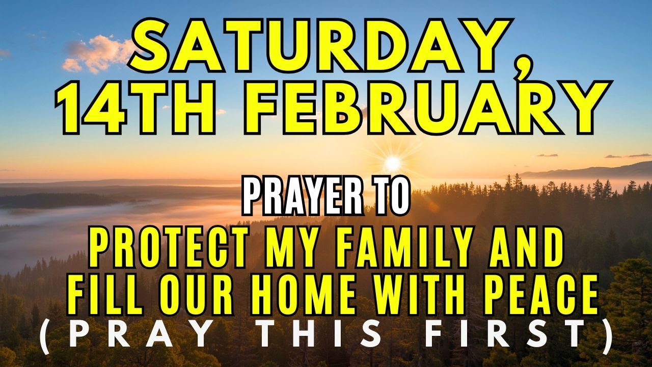February 14th | Bless My Family and Loved Ones — A Morning Prayer for Unity, Peace & Divine Love