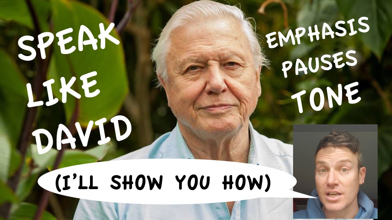 Speak like David Attenborough! 3 easy steps