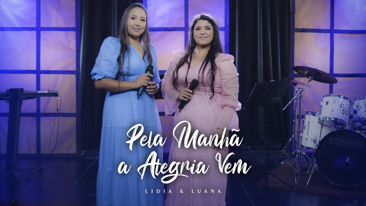Pela Manhã a Alegria Vem - Lidia & Luana [Clipe Oficial]