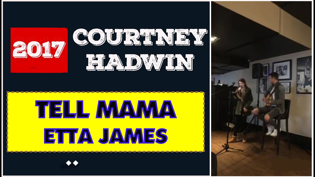 Courtney Hadwin Covers Tell Mama by Etta James | 2017