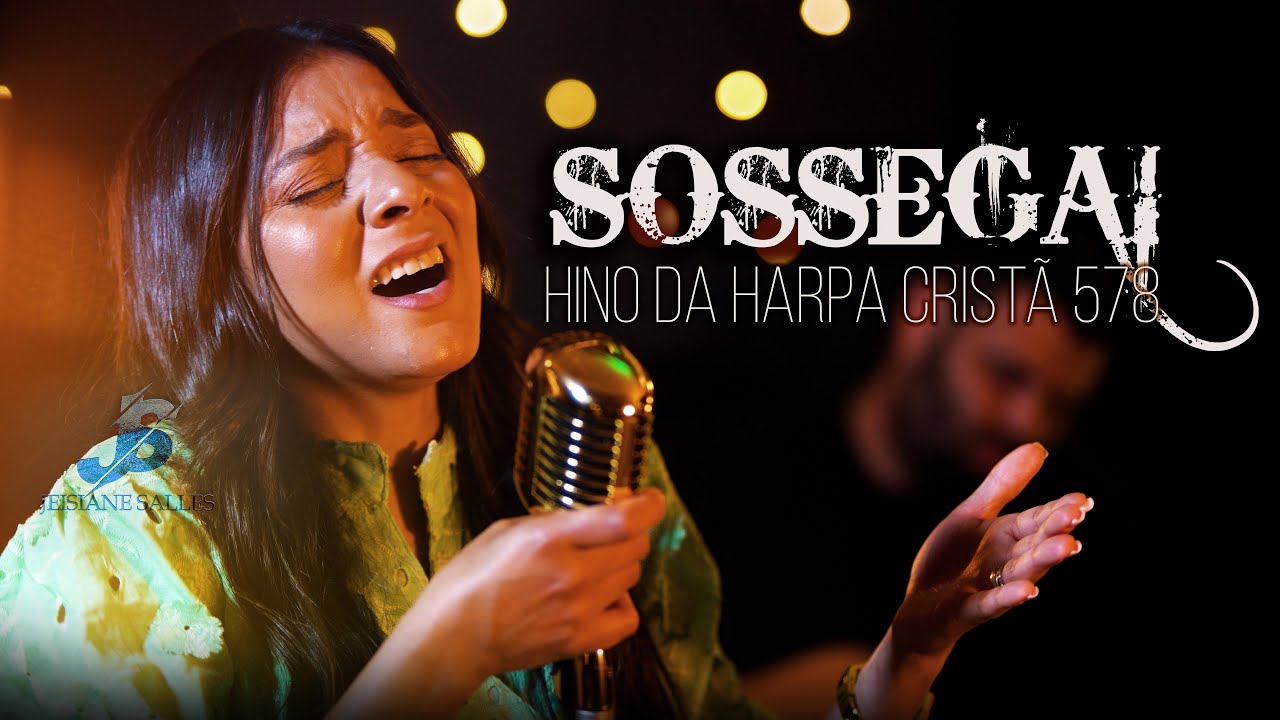 SOSSEGAI | Hino da Harpa CRISTÃ  | Uns dos Maiores Sucessos da Harpa Cristã