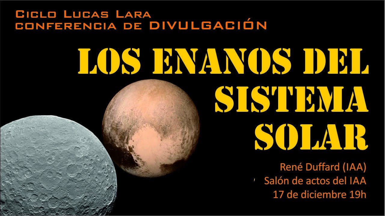 Los Enanos del Sistema Solar - Rene Duffard (IAA-CSIC)