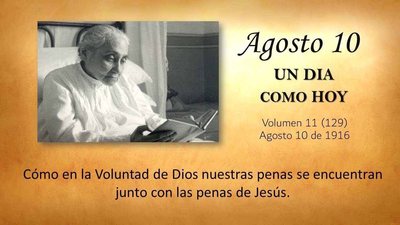 AGOSTO 10 -  UN DIA COMO HOY // Libro de Cielo (Doctrina de la Divina Voluntad)