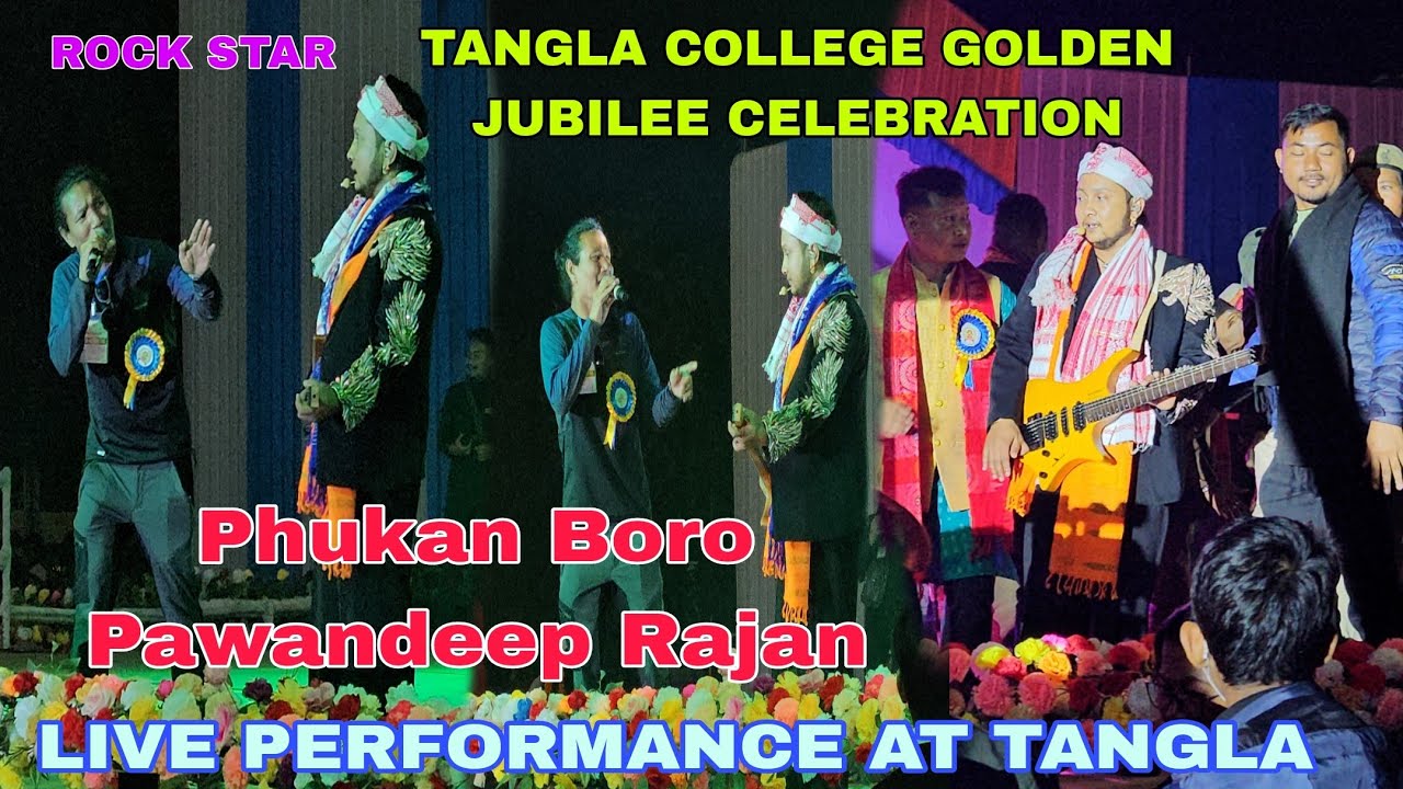 Phukan Boro & Pawandeep Rajan live Performance  | Tangla College Golden jubilee Celebration 2025