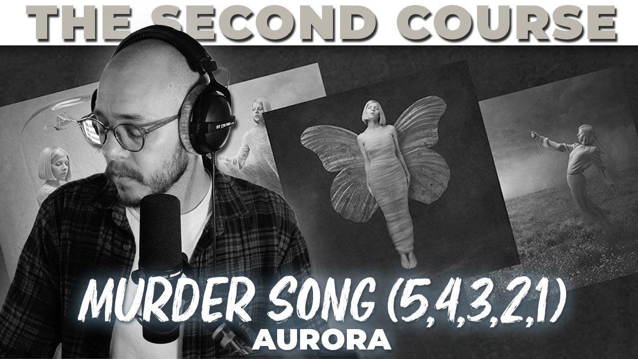 Murder Song 5, 4, 3, 2, 1 (SECOND COURSE) | AURORA | All My Demons Greeting Me as a Friend 2016