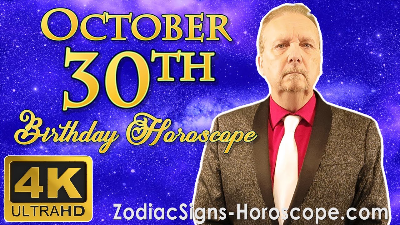 October 30 Zodiac Horoscope and Birthday Personality | October 30th Birthday Personality Analysis