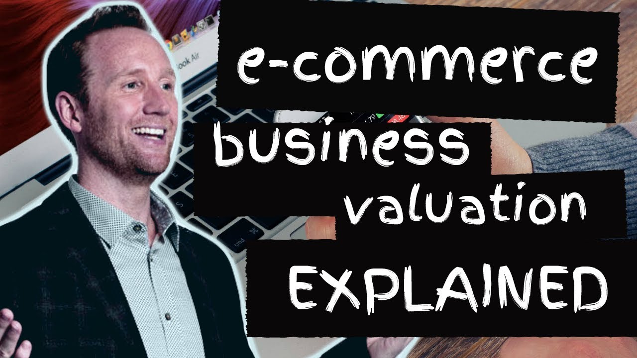 E-commerce business valuation explained