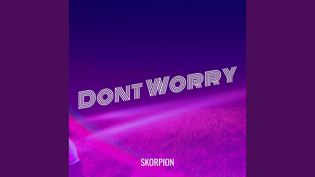 Dont Worry