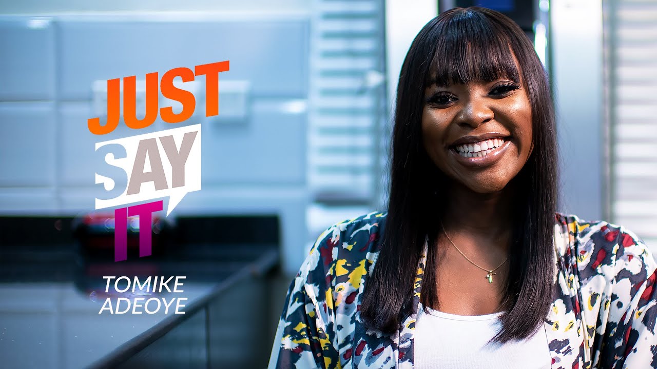 Just Say It - Tomike Adeoye
