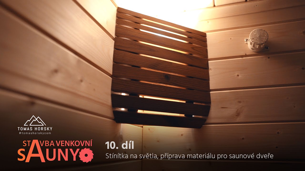 STAVBA VENKOVNÍ SAUNY - 10. díl | Stínítka na světla, příprava materiálu pro saunové dveře