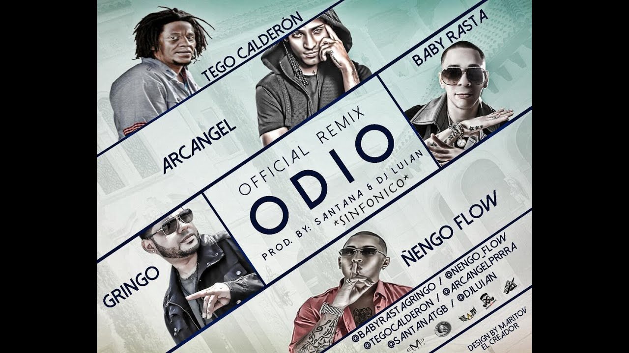 Baby Rasta y Gringo Feat Tego Calderon, Nengo Flow y Arcangel (Odio Remix)