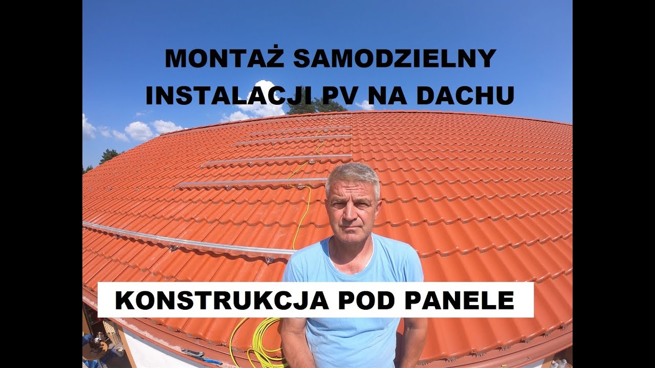 Fotowoltaika  Montaż samodzielny  Konstrukcja pod panele na dachu