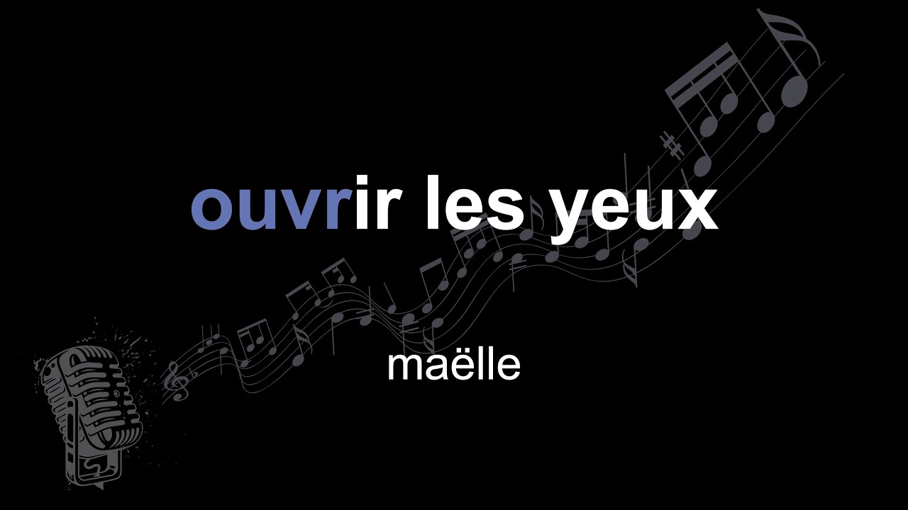 ma&euml;lle | ouvrir les yeux | lyrics | paroles | letra |