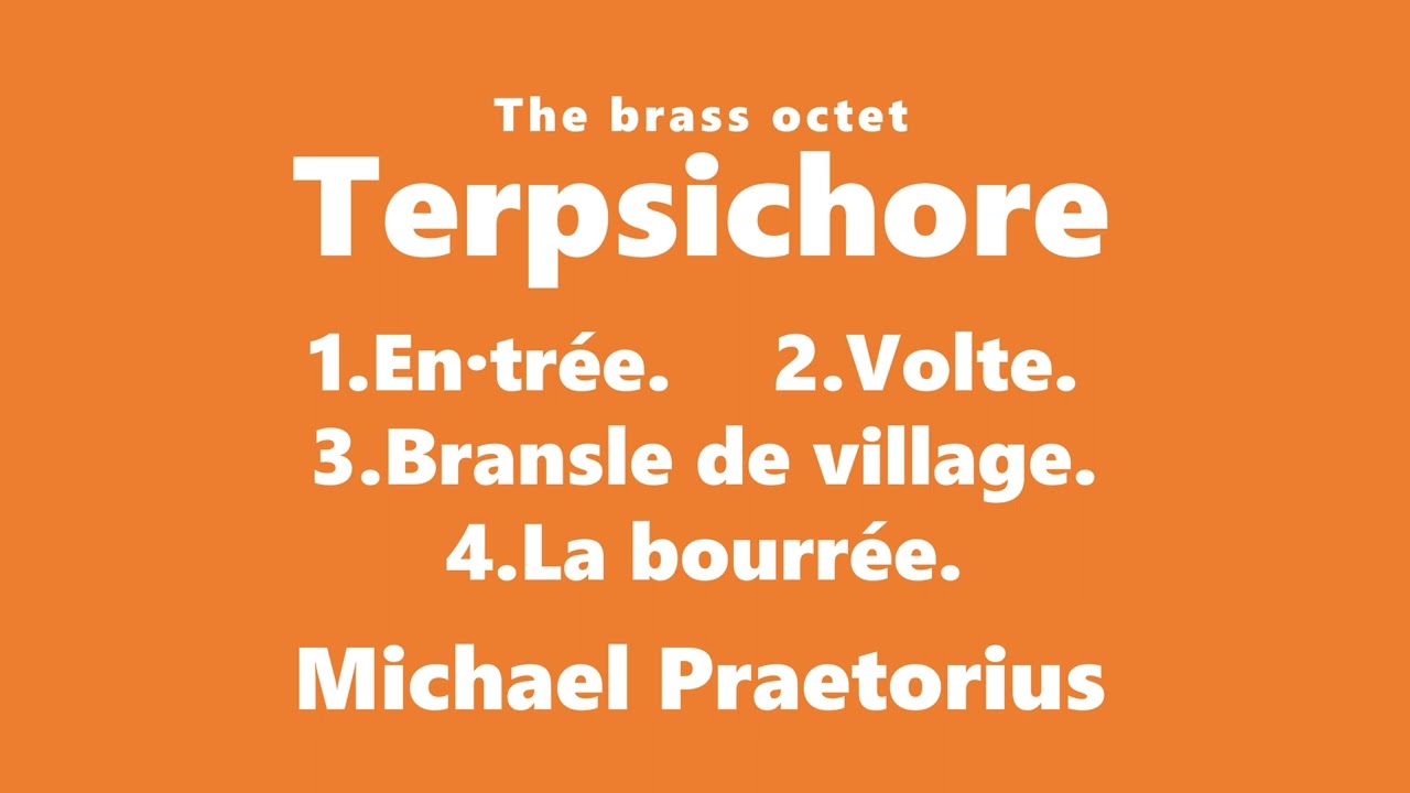 テルプシコーレTerpsichore 1.En·trée  2.Volte  3.Bransle de village 4.La bourrée Praetorius