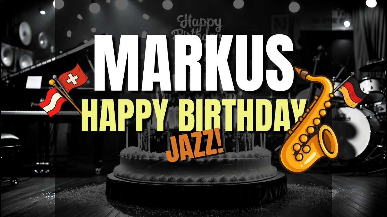 🎷 Happy Birthday Markus – Schwungvolles Jazz-Geburtstagslied mit Schubidu, Swing & Feierlaune 🎉🎶✨