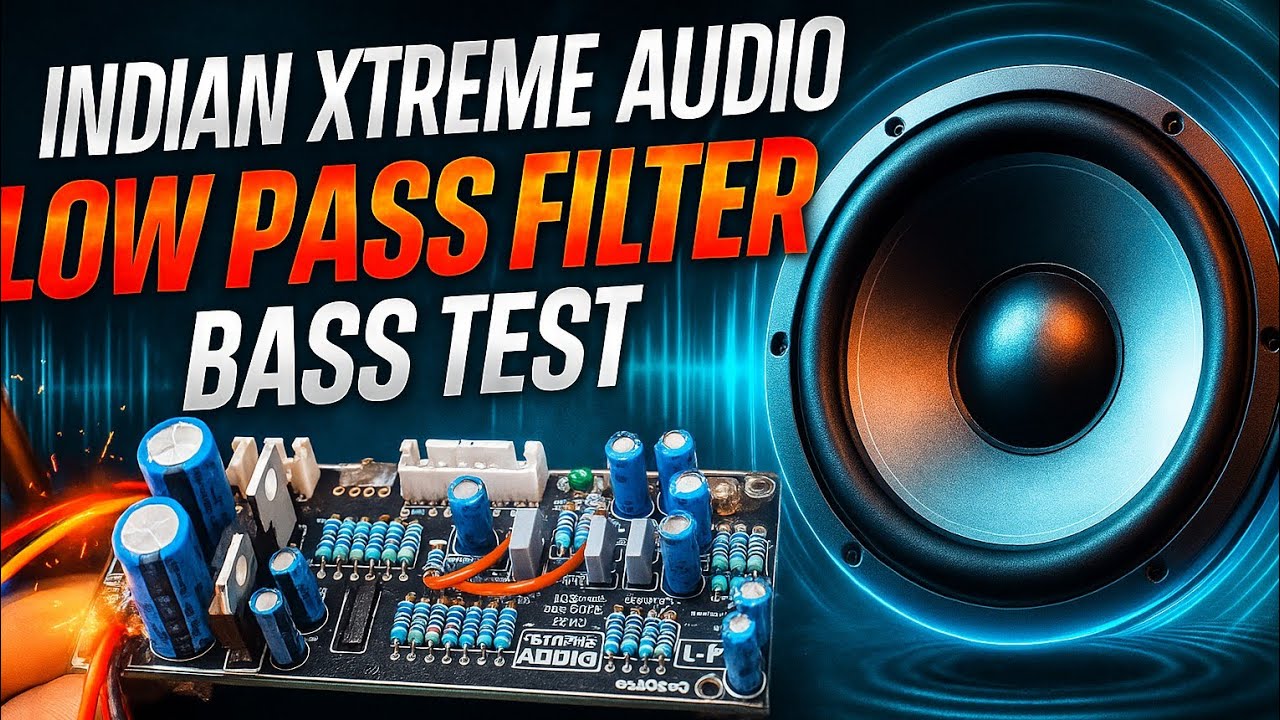 Indian Xtreme Audio Low pass filter bass test.