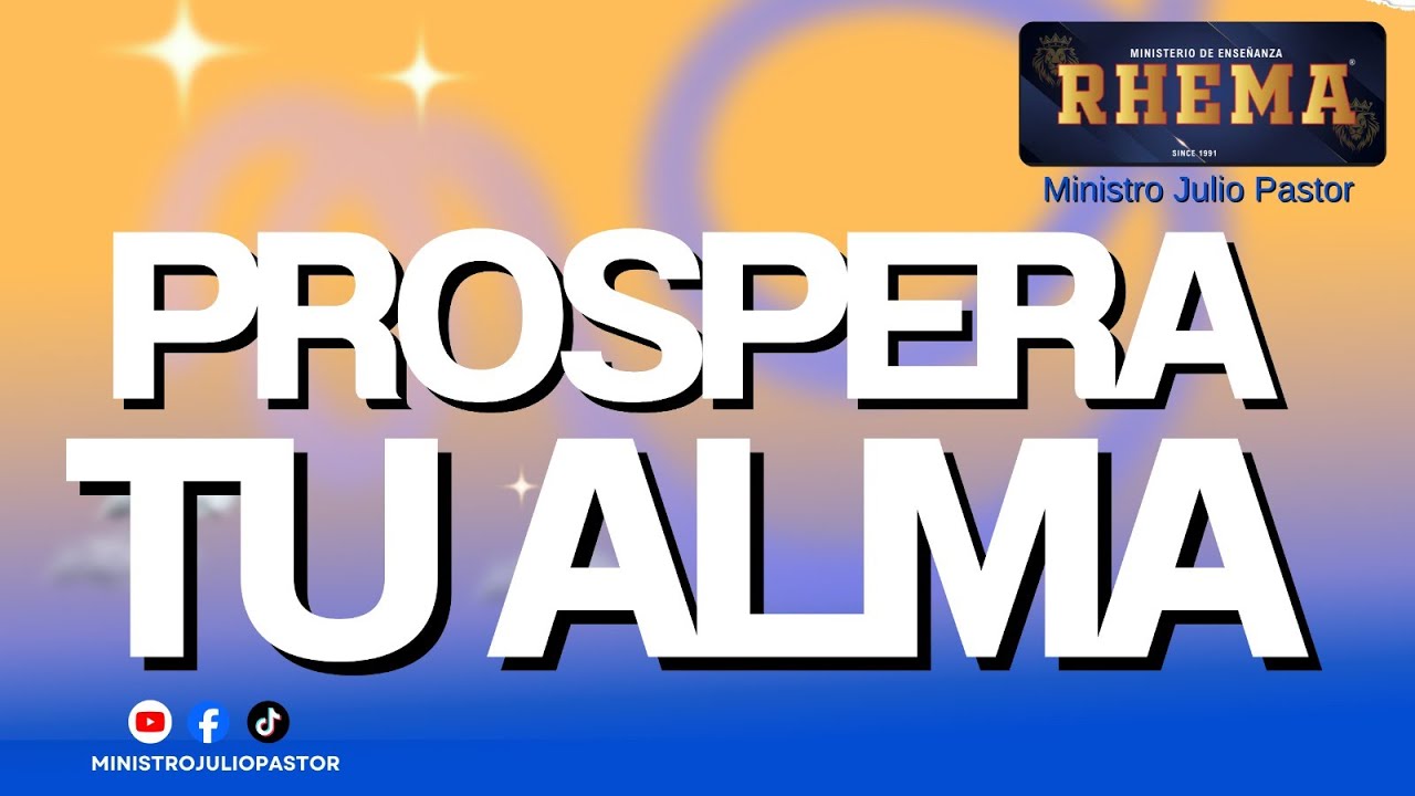 PROSPERA TU ALMA MINISTERIO DE ENSEÑANZA RHEMA