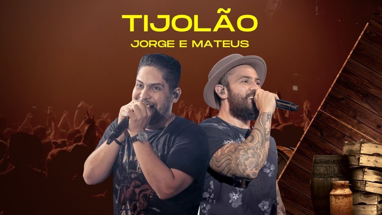 🎤 JORGE E MATEUS &ndash; TIJOL&Atilde;O